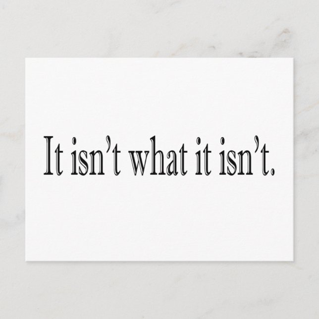 It Isn'T What It Isn'T Postcard (Front)