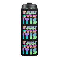 It Just Is, What It Is | Funny Quote
