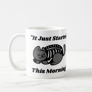 It Just Started This Morning Funny Vet Tech Humour Coffee Mug