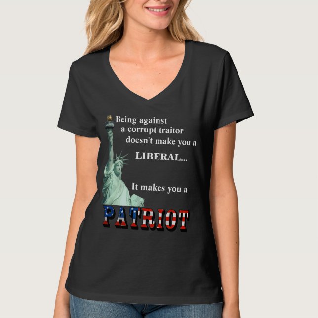 It makes you a PATRIOT T-Shirt (Front)