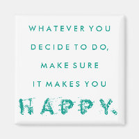 It Makes You Happy Magnet | Teal
