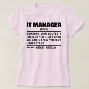It Manager I Try To Make Things Funny Sayings T-Shirt