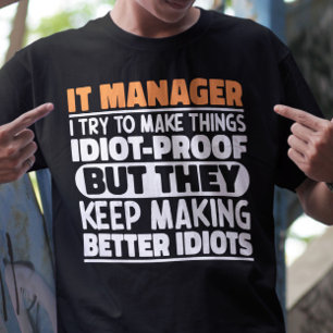 It Manager I Try To Make Things Funny Sayings T-Shirt