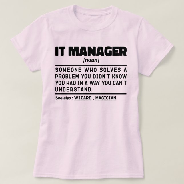 It Manager Noun Technology Employee Funny Sayings T-Shirt (Design Front)