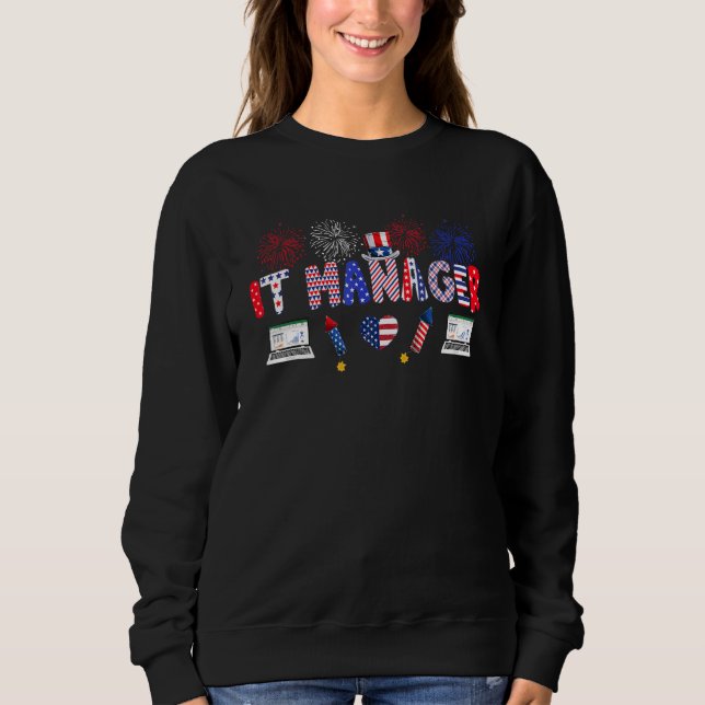 It Manager Proud American Flag Fireworks Happy 4th Sweatshirt (Front)