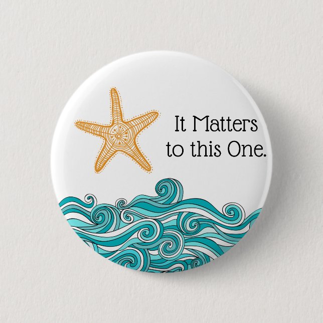 It Matters to This One Starfish 6 Cm Round Badge (Front)