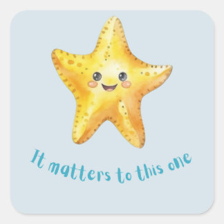 It Matters to This One, Starfish Story. Square Sticker