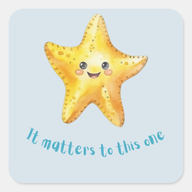 It Matters to This One, Starfish Story. Square Sticker (Front)