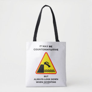 It May Be Counterintuitive Always Look Down Invest Tote Bag