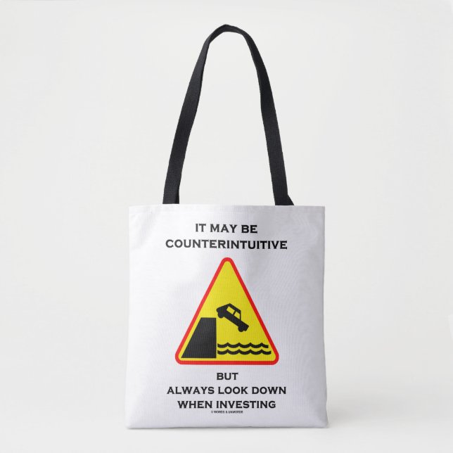 It May Be Counterintuitive Always Look Down Invest Tote Bag (Front)