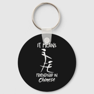 It Means Friendship In Chinese Funny Sarcasm Meme  Key Ring