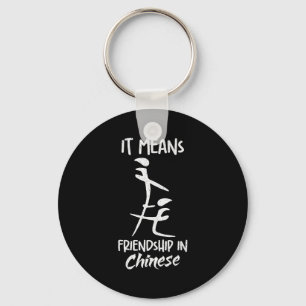 It Means Friendship In Chinese Funny Sarcasm Meme Key Ring