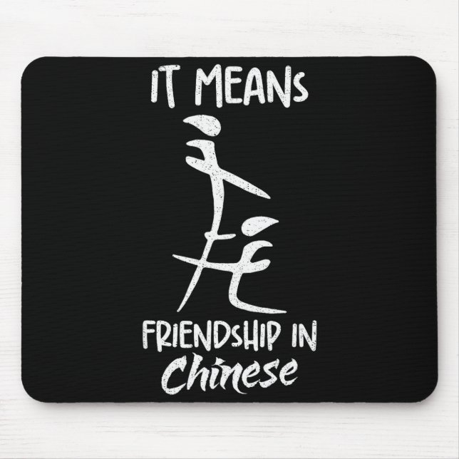 It Means Friendship In Chinese Funny Sarcasm Meme  Mouse Pad (Front)