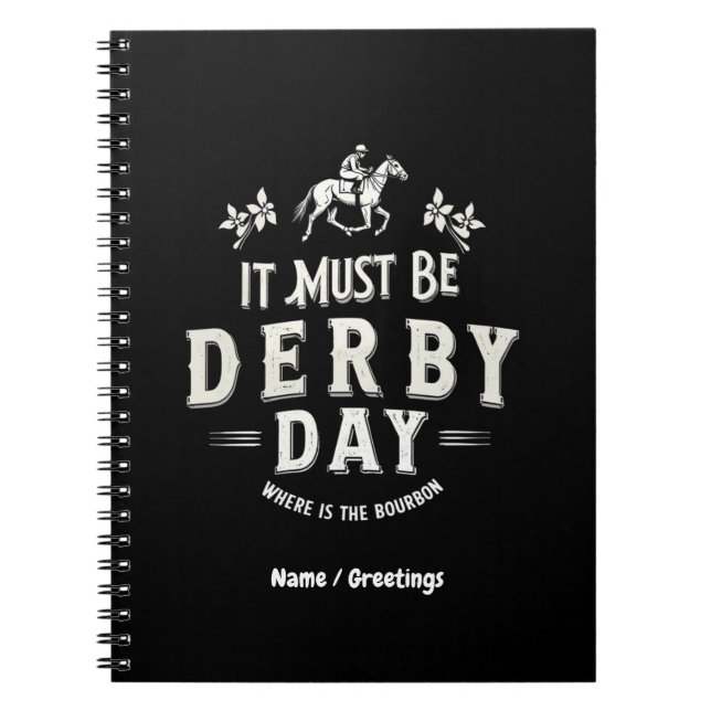 It Must Be Derby Day Nice Hat Where Is Bourbon Notebook (Front)