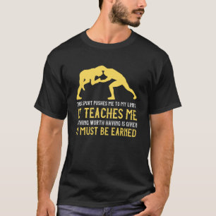 It Must Be Earned Wrestling T-Shirt