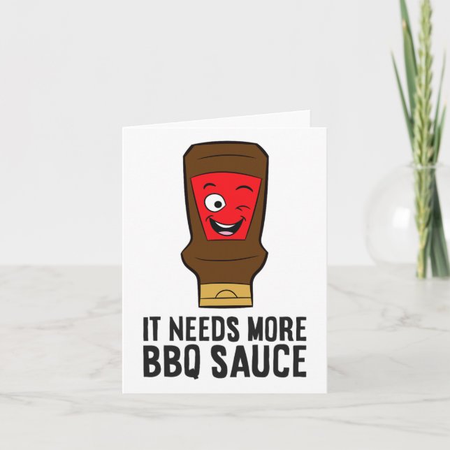 It Needs More Bbq Sauce Funny Byrbecue Sauce  Card (Front)