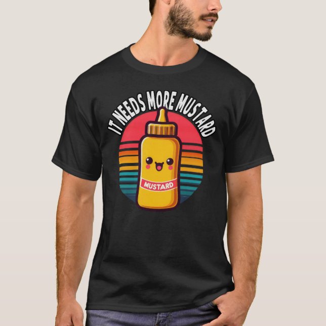 It Needs More Mustard T-Shirt (Front)