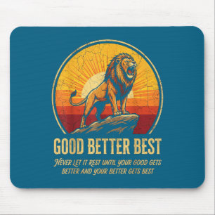 It Never Till Let Rest Gets Good Better Good Laugh Mouse Pad