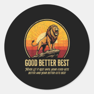 It Never Till Let Rest Gets Good Better Good Smile Classic Round Sticker