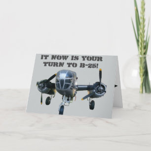 It now is your turn to B-25! Card