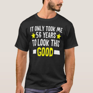 It Only Took Me 56 Years To Look This Good 56th Bi T-Shirt