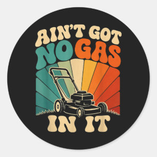 It Out Of Gas Funny Lawn Mower Meme Retro Groovy Classic Round Sticker