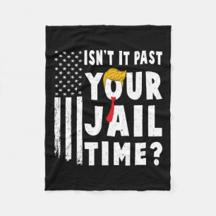 It Past Your Jail Time Flag Usa Funny Sarcastic Qu Fleece Blanket