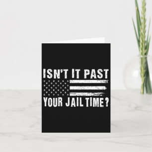 It Past Your Jail Time Vintage Funny Sarcastic Quo Card