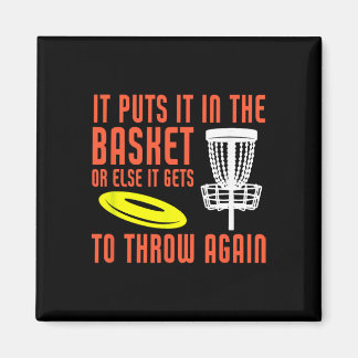 It Puts It In The Basket Disc Golf Funny Disc Golf Magnet
