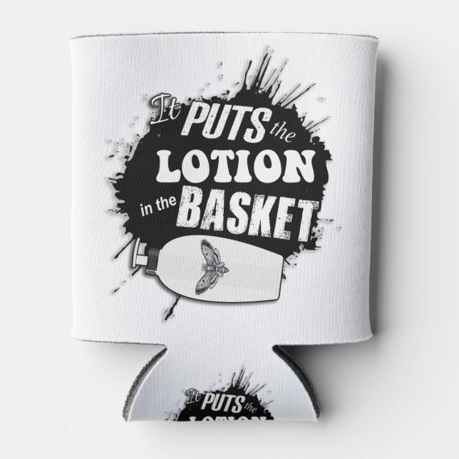 It Puts The Lotion in the Basket Grunge Can Cooler (Front)