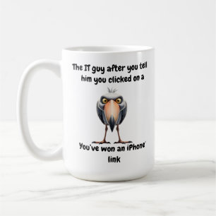 IT realises you're the reason the whole Coffee Mug