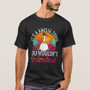 It s A Amelia Thing You Wouldn t Understand Funny T-Shirt