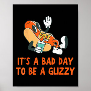 It’s A Bad Day To Be A Glizzy 4th Of July Hot Dog Poster