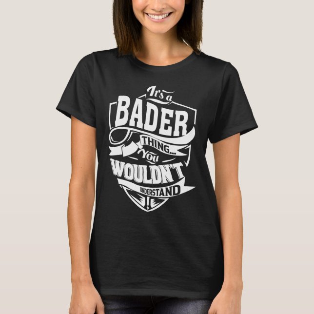 It s a BADER Thing T-Shirt (Front)