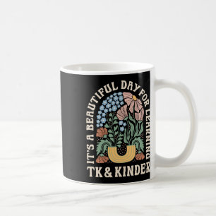 It’s A Beautiful Day For Tk Learning Kinder Teache Coffee Mug