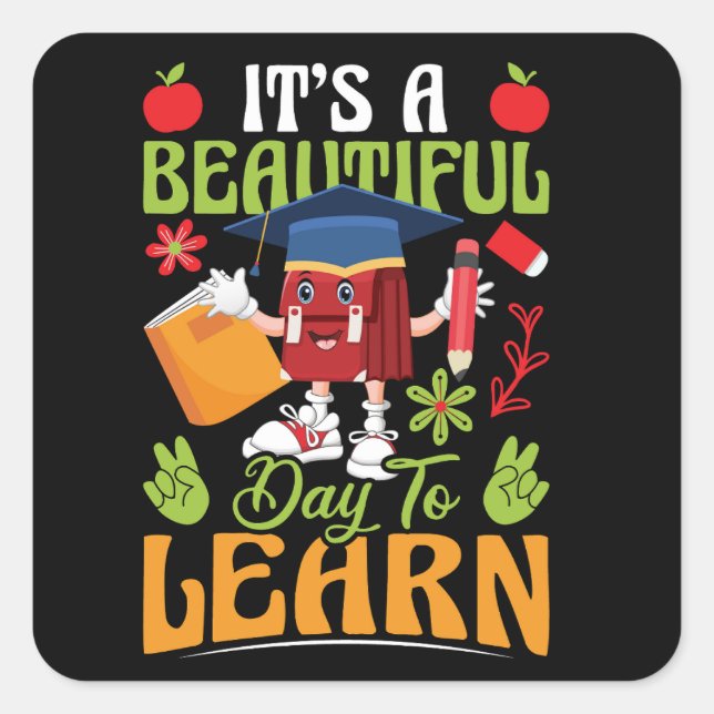 it_s_a_beautiful_day_to_learn_02 square sticker (Front)