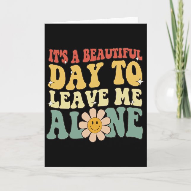 It’s a Beautiful Day to Leave Me Alone Funny Retro Card (Front)