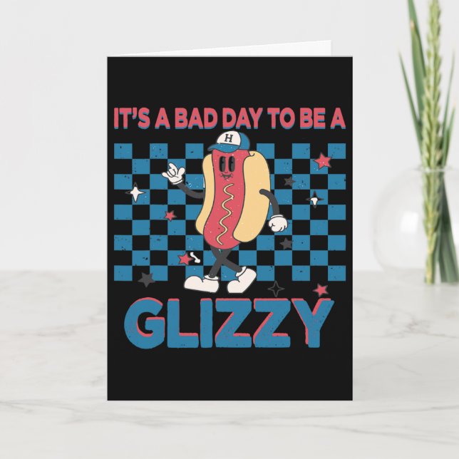 It’s A D Day To Be A Glizzy 4th Of July 1  Card (Front)
