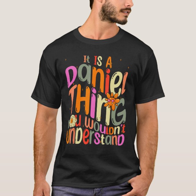 It s a Daniel Thing You Wouldn t Understand Groovy T-Shirt (Front)