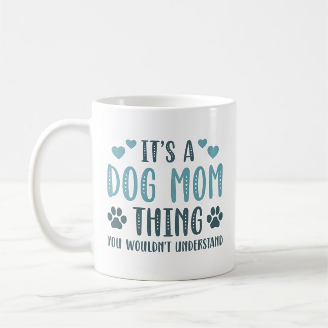 It’s A Dog Mum Thing Coffee Mug (Left)