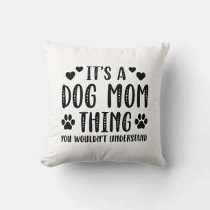 It’s A Dog Mum Thing Cushion