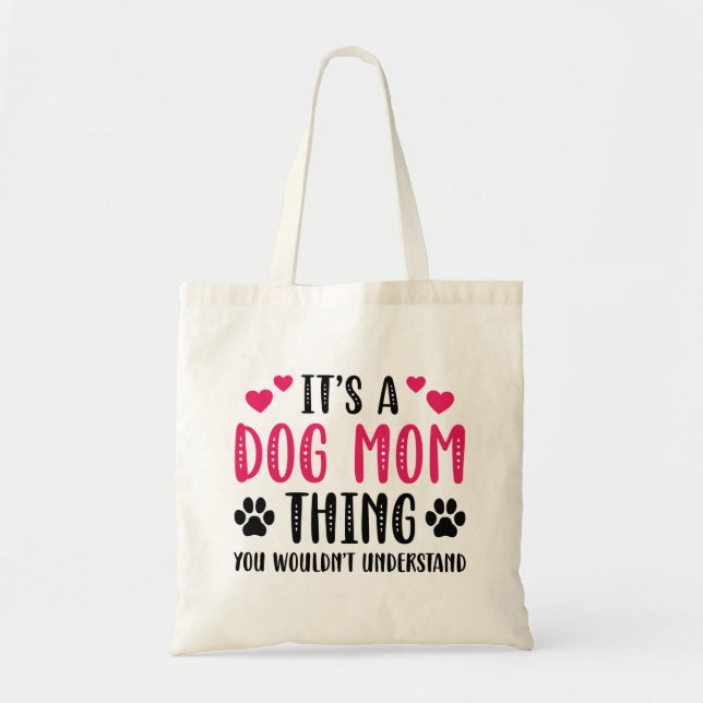 It’s A Dog Mum Thing Tote Bag (Front)