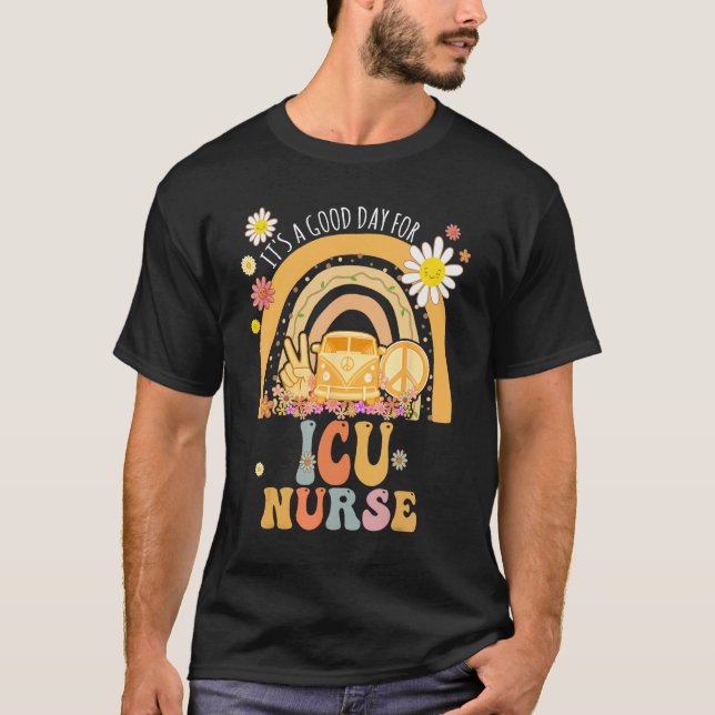 It s A Good Day For ICU Nurse Groovy Hippie Retro T-Shirt (Front)