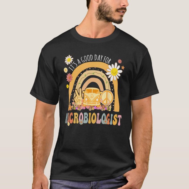 It s A Good Day For Microbiologist Groovy Hippie R T-Shirt (Front)