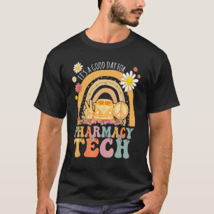 It s A Good Day For Pharmacy Tech Groovy Hippie Re T-Shirt