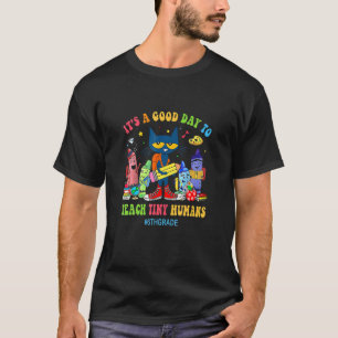 It S A Good Day O Each Iny Humans 6h Grade Cat Eac T-Shirt