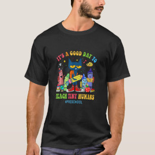 It S A Good Day O Each Iny Humans Preschool Cat Ea T-Shirt