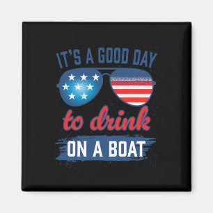 It´s A Good Day To Drink On A Boat Usa Sun Gles Magnet