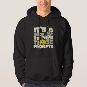 It s a Good Day to Fade Those Prompts ABA Autism A Hoodie