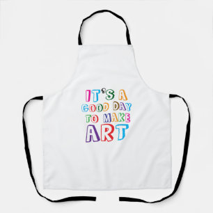 It’s a Good Day to Make Art Apron